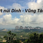 Kinh nghiệm phượt núi Dinh, Vũng Tàu: đường đi, lưu ý, ăn ở