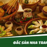 15 món ăn đặc sản nổi tiếng ở Nha Trang kèm địa chỉ ăn ngon 2024